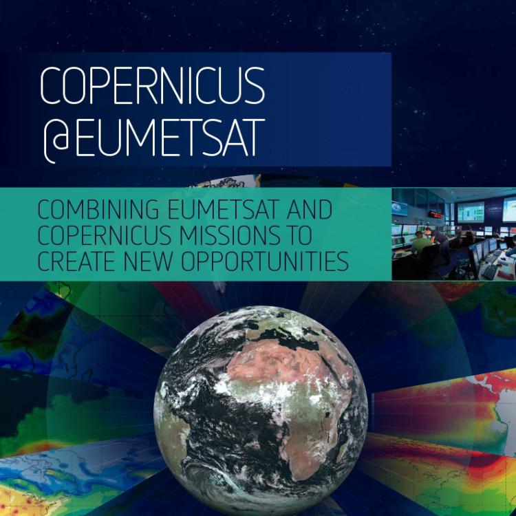 COMBINING EUMETSAT AND COPERNICUS MISSIONS TO CREATE NEW OPPORTUNITIES